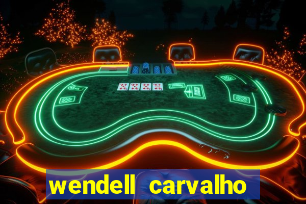 wendell carvalho reclame aqui